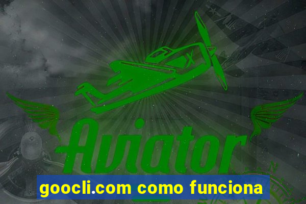 goocli.com como funciona